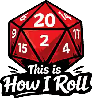Illustration of a red 20-sided die (d20) showing the numbers 20 and 2, with the text 'This is How I Roll' below it.